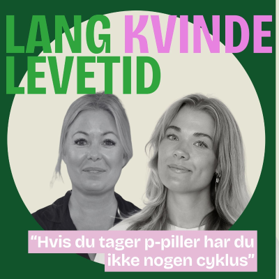episode Lang Kvinde Levetid: Hvis du tager p-piller har du ikke nogen cyklus artwork