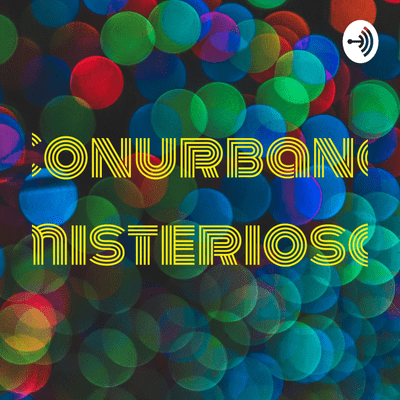 Conurbano misterioso