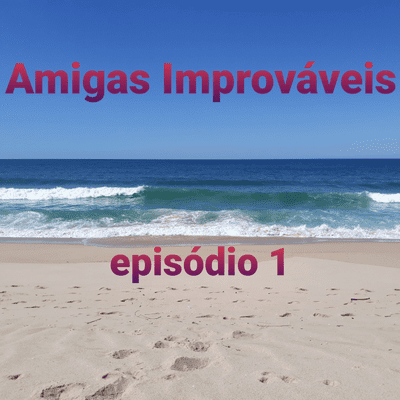 episode Amigas Improváveis artwork