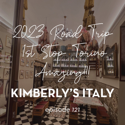 episode 121. 2023 Road Trip: 1st Stop Torino... Amazing!!! artwork
