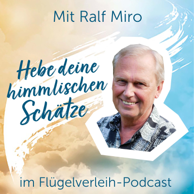 episode Hebe deine himmlischen Schätze – mit Ralf Miro artwork