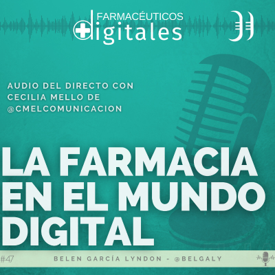 episode Capítulo 47: La Farmacia en el Mundo Digital. Audio de un Directo de IG artwork