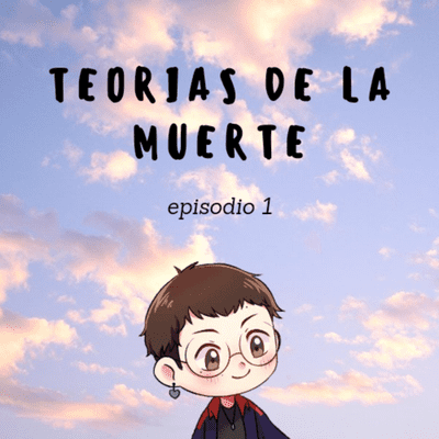 episode Teorías que pasa después de la muerte artwork