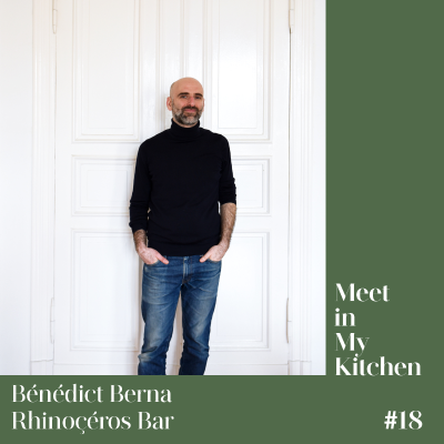 Meet in My Kitchen - Bénédict Berna - Rhinoçéros Bar