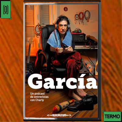 García, un podcast de entrevistas con Charly