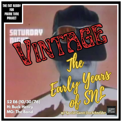 episode VINTAGE NR4PTP: The Early Years of SNL: S2E6 Buck Henry/The Band (10/30/76) artwork