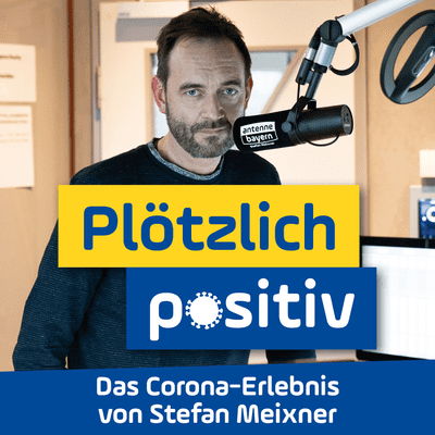 episode Plötzlich positiv – Das Corona-Erlebnis von Stefan Meixner artwork