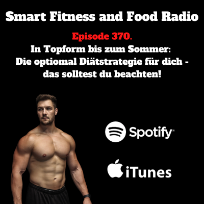 episode 370. In Topform bis zum Sommer: Die optiomal Diätstrategie für dich - das solltest du beachten! artwork