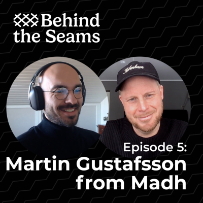 episode Behind The Seams | Martin Gustafsson: Positioning a Denim Brand, Fast Fashion, Producing on Demand, Never out of stock artwork