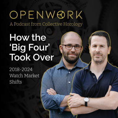 episode How the 'Big Four' Took Over – 2018-2024 Watch Market Shifts artwork