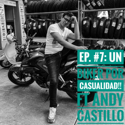 episode UN BIKER POR CASUALIDAD Ft Andy Castillo artwork