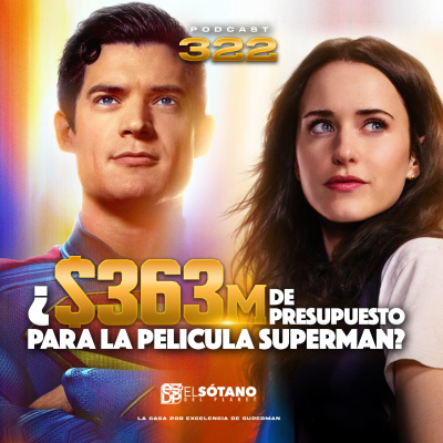 episode Programa 322 - ESDP 2.0 - ¿Cuánto ha costado en realidad «Superman»? artwork
