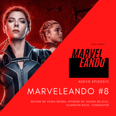 episode Marveleando #8 - Review de Viuda Negra, opinión de Yelena Belova, Guardian Rojo, Taskmaster. artwork
