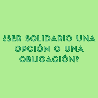 episode ¿Ser solidario una opción o una obligación? artwork