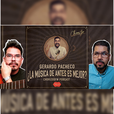 episode Gerardo Pacheco en: ¿La Música De Antes Es Mejor? Episodio No.6 artwork