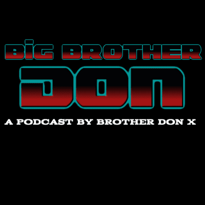 Big Brother Don Podcast