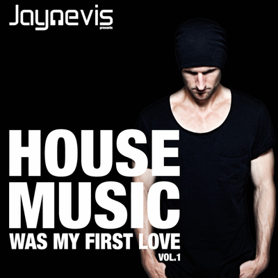 episode Jay Nevis - House Music was my first Love Vol.1 artwork