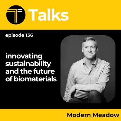 episode TEXINTEL TALKS - EPISODE 136 - Innovating Sustainability and the Future of Biomaterials with Modern Meadow artwork
