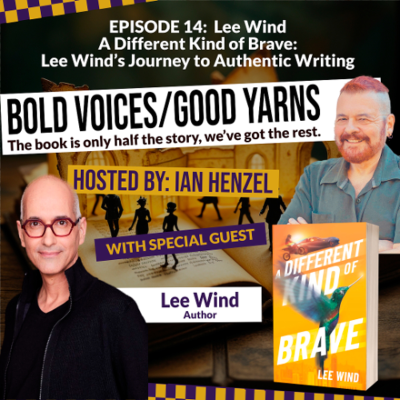 episode A Different Kind of Brave: Lee Wind’s Journey to Authentic Writing - Ep 14 artwork