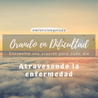 episode Orando en Dificultad - Enfermedad artwork
