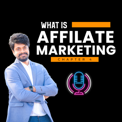 episode Chapter 4 - What is Affiliate Marketing? artwork