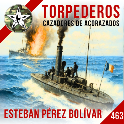 episode CBP463 Jaque al Acorazado. Cómo los torpedos cambiaron la guerra naval. artwork