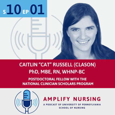episode Amplify Nursing Season 10: Episode 01: Caitlin "Cat" Russell (Clason) artwork