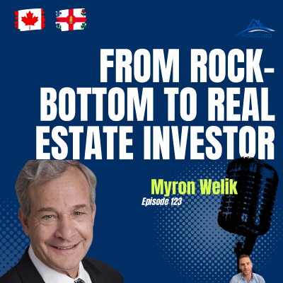 episode #123 From Rock Bottom to Real Estate Success: Myron's Inspiring Journey artwork
