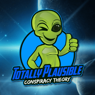 Totally Plausible Conspiracy Theory