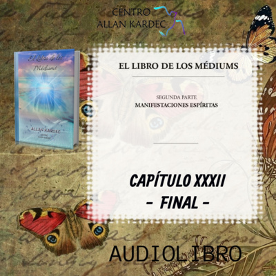 episode Segunda Parte, FINAL: CAPÍTULO 32- El Libro de los Médiums, codificado por Allan Kardec - artwork