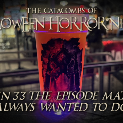 episode The Catacombs of Halloween Horror Nights – The Episode Matt’s Always Wanted to do artwork