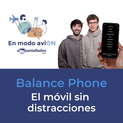 episode 03x04 | "Balance Phone: el móvil sin distracciones" - En Modo AviON - Empantallados artwork