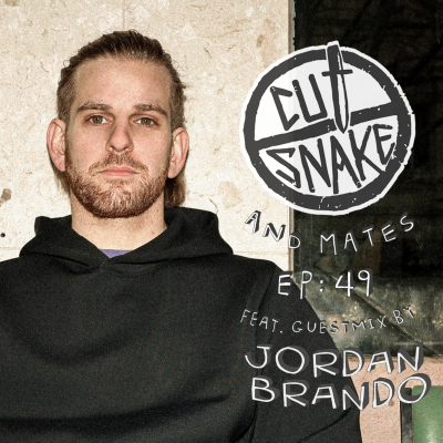 episode CUT SNAKE & MATES - Ep. 049 Jordan Brando Guest Mix artwork