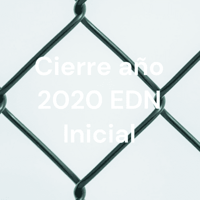 Cierre año 2020 EDN Inicial