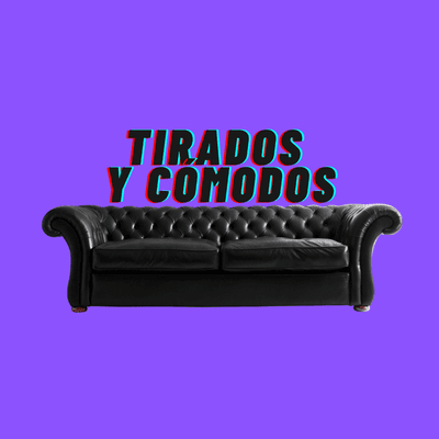 Tirados Y Cómodos