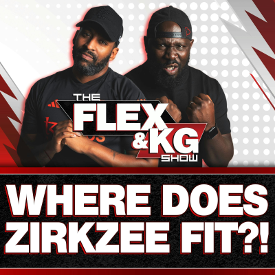 episode Where Does Zirkzee Fit?!| The Flex & KG Show artwork