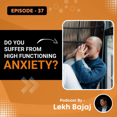 episode Everything You Need to Know About High-Functioning Anxiety artwork