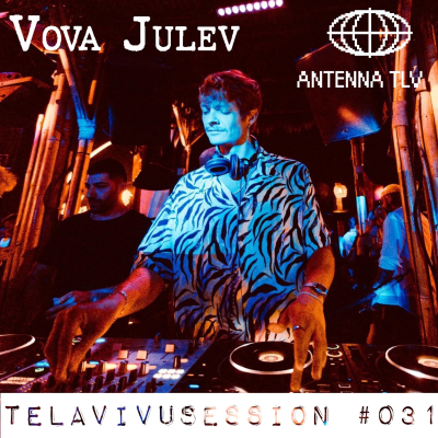 episode Telavivusession #31 - Vova Julev From Antenna Radio artwork