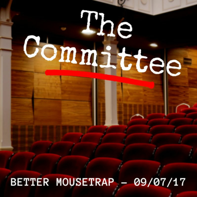 episode Committee Meeting - A Better Mousetrap [09/07/17] artwork