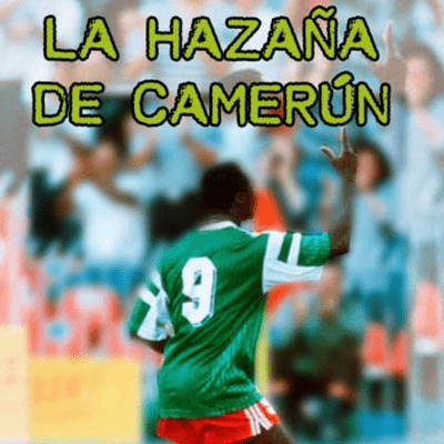 episode LA HAZAÑA DE CAMERÚN RUMBO A ITALIA 90' artwork