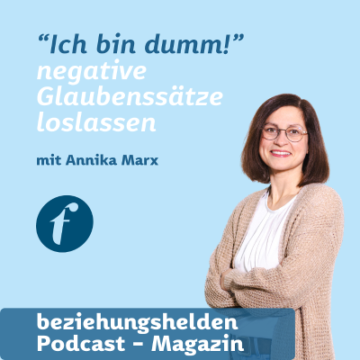 episode 169 - "Ich bin dumm!" negative Glaubenssätze loslassen mit Annika Marx artwork