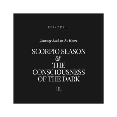 episode The Consciousness of the Dark - A Scorpio Season Transmission artwork