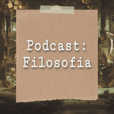 Podcast: Filosofia