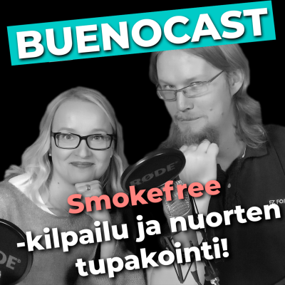 episode BuenoCast #3 - MIKSI NUORTEN TUPAKOINTI VÄHENEE? artwork