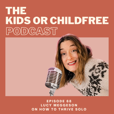 episode 68. Lucy Meggeson on How to Thrive Solo artwork