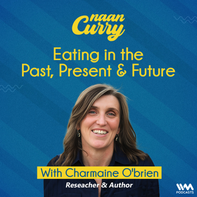 episode Eating in the Past, Present, and the Future with Charmaine O'Brien artwork