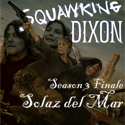 episode The Walking Dead: Daryl Dixon |SEASON 3 FINALE| Solaz del Mar artwork