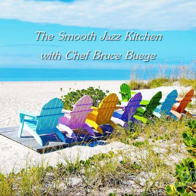 episode The Smooth Jazz Kitchen with Chef Bruce Buege - Summer Vacation '25 artwork