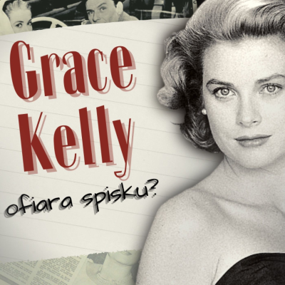 episode Grace Kelly – co naprawdę się z nią stało? artwork