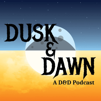 Dusk and Dawn
